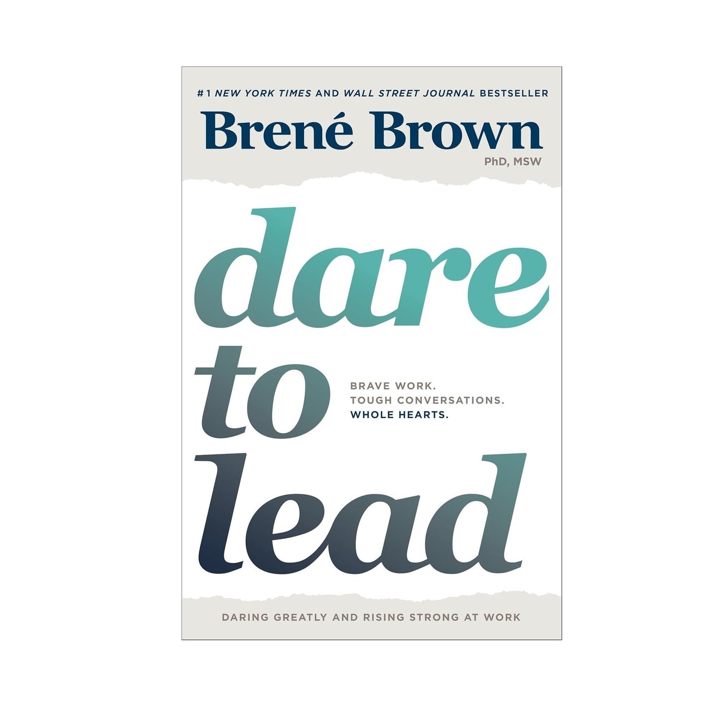 Dare to Lead: Brave Work. Tough Conversations. Whole Hearts.