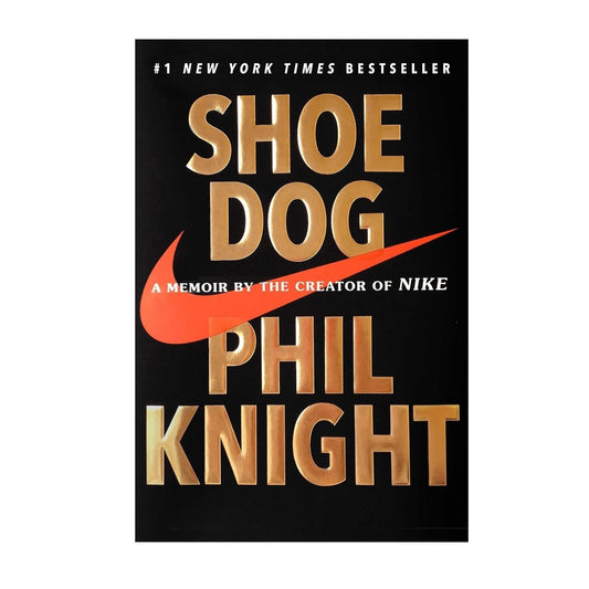 Shoe Dog: A Memoir by the Creator of Nike